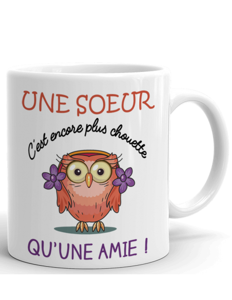 Tasse Mug Une Sœur Cest Encore Plus Chouette Quune Amie Idée Cadeau Original Sœur 