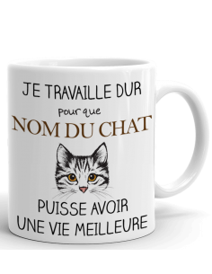 Tasse Mug Cadeau Chat- Je Travaille dur pour que Mon Chat puisse avoir une  Vie Meilleure - Rigolo Humour Amusant