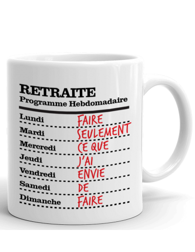 Tasse-Mug Cadeau Retraite- Programme Hebdomadaire du Retraité-Original  Drole Rigolo Amusant pour Homme ou Femme L'Esprit des A