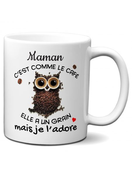 Tasse-Mug Cadeau - Maman c'est comme le Café elle a un Grain- Idée Cadeau  Humour