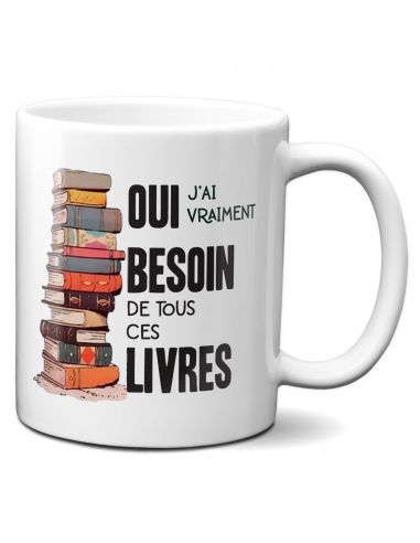 Tasse-Mug Cadeau Amoureux des Livres- Besoin de Tous ces Livres- Lecture Bouquins Anniversaire Noël