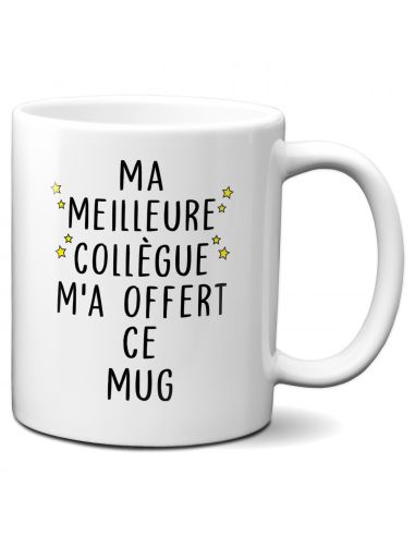 Tasse-Mug - Ma Meilleure Collègue m'a offert ce Mug - Idée Cadeau Entreprise Amie Travail Nouveau Job 